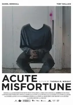 Адское невезение / Acute Misfortune (2018) фильм скачать через торрет бесплатно в хорошем качестве