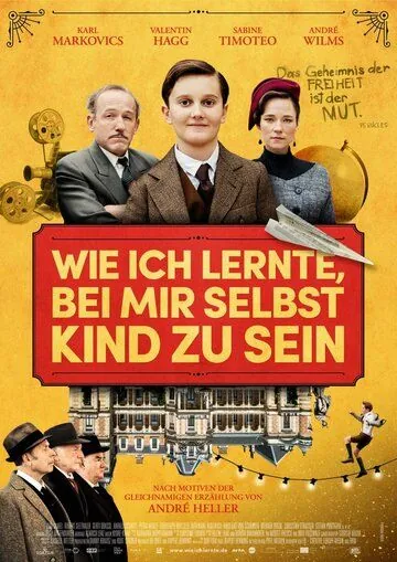 Смотреть Как я научился быть ребёнком / Wie ich lernte, bei mir selbst Kind zu sein (2019) фильм онлайн на русском