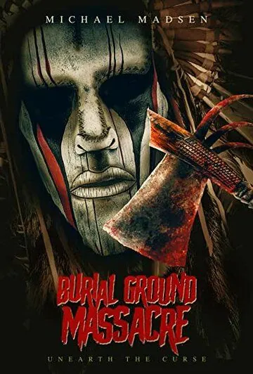 Резня на кладбище / Burial Ground Massacre (2021) фильм скачать через торрет бесплатно в хорошем качестве
