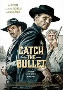 Поймай пулю / Catch the Bullet (2021) фильм скачать через торрет бесплатно в хорошем качестве