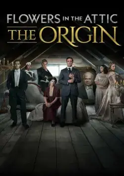 Цветы на чердаке: Начало / Flowers in the Attic: The Origin (2022) cериал скачать через торрет бесплатно в хорошем качестве