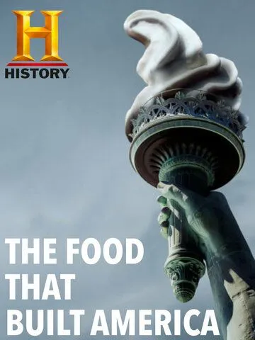 Еда, которая построила Америку / The Food That Built America (2019) cериал скачать через торрет бесплатно в хорошем качестве