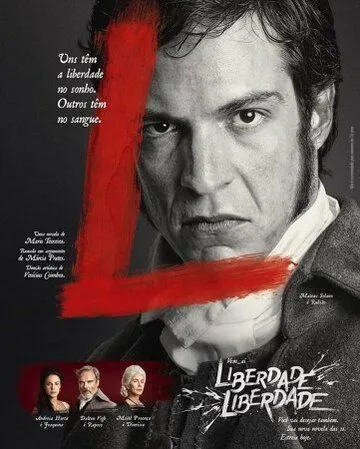 Свобода, свобода / Liberdade, Liberdade (2016) cериал скачать через торрет бесплатно в хорошем качестве