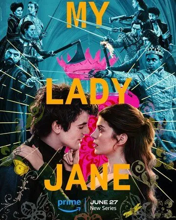 Моя леди Джейн / My Lady Jane (2024) сериал скачать через торрет бесплатно в хорошем качестве