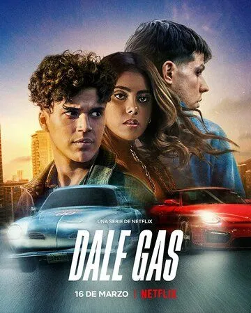 Вдави педаль в пол / Dale Gas (2022) cериал скачать через торрет бесплатно в хорошем качестве