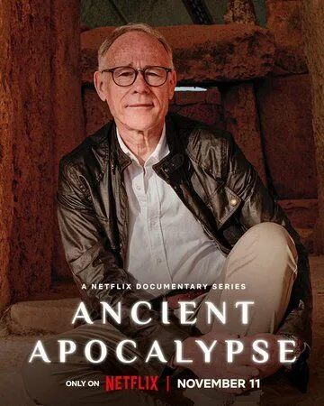 Апокалипсис древних времен / Ancient Apocalypse (2022) cериал скачать через торрет бесплатно в хорошем качестве