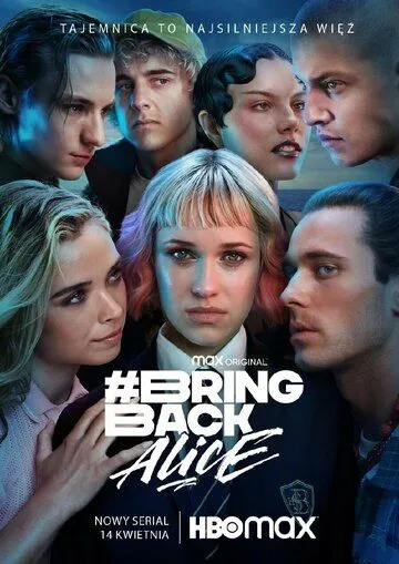 Верните Алису / Bring Back Alice (2023) cериал скачать через торрет бесплатно в хорошем качестве