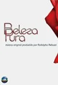 Совершенная красота / Beleza Pura (2008) cериал скачать через торрет бесплатно в хорошем качестве