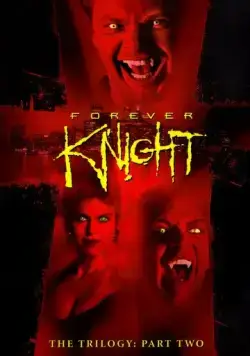 Рыцарь навсегда / Forever Knight (1992) cериал скачать через торрет бесплатно в хорошем качестве
