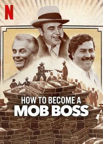Как стать боссом мафии / How to Become a Mob Boss (2023) cериал скачать через торрет бесплатно в хорошем качестве