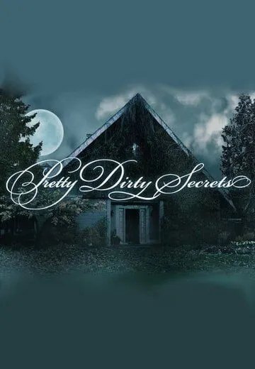 Грязные секреты / Pretty Dirty Secrets (2012) cериал скачать через торрет бесплатно в хорошем качестве