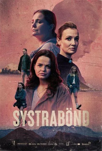 Сестринство / Systrabönd (2021) cериал скачать через торрет бесплатно в хорошем качестве