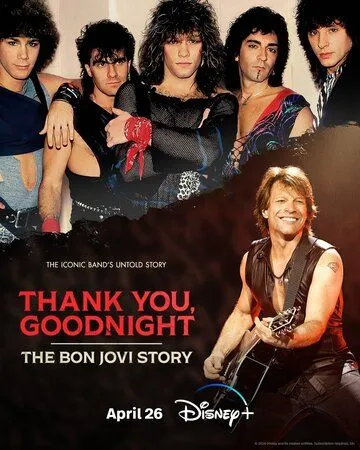 Спасибо и доброй ночи: История Bon Jovi / Thank You, Goodnight: The Bon Jovi Story (2024) cериал скачать через торрет бесплатно в хорошем качестве