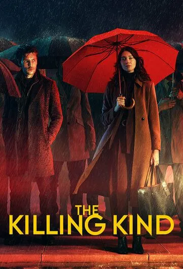 Из породы убийц / The Killing Kind (2023) cериал скачать через торрет бесплатно в хорошем качестве