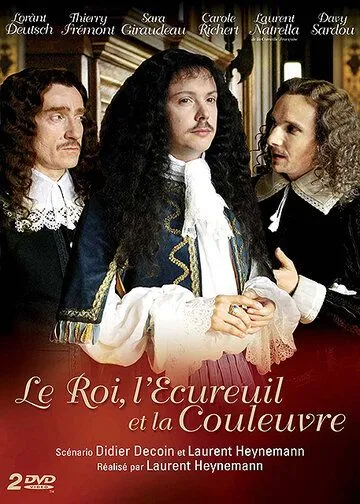 Король, Белка и Уж / Le roi, l'écureuil et la couleuvre (2010) cериал скачать через торрет бесплатно в хорошем качестве