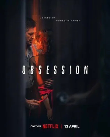 Одержимость / Obsession 2023 смотреть онлайн cериал в хорошем качестве