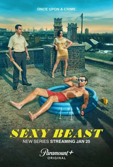 Сексуальная тварь / Sexy Beast (2024) cериал скачать через торрет бесплатно в хорошем качестве