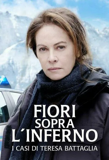 Цветы над адом: дела Терезы Баттальи / Fiori Sopra l'Inferno (2023) cериал скачать через торрет бесплатно в хорошем качестве