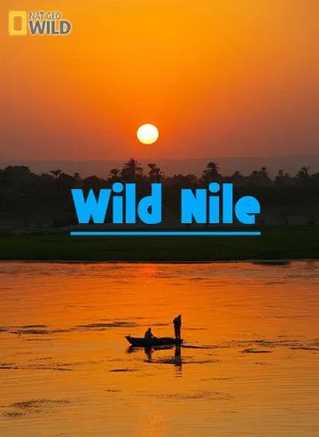 Дикий Нил / Wild Nile (2014) cериал скачать через торрет бесплатно в хорошем качестве