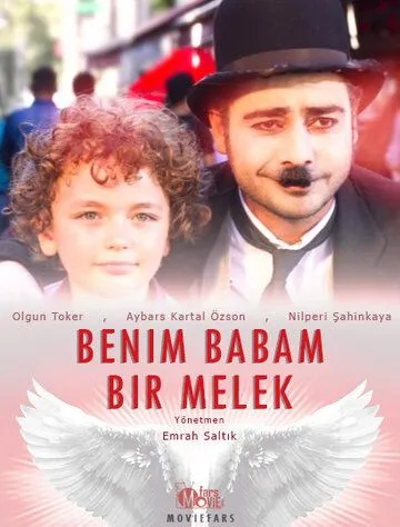 Мой папа ангел / Benim Babam Bir Melek (2017) фильм скачать через торрет бесплатно в хорошем качестве