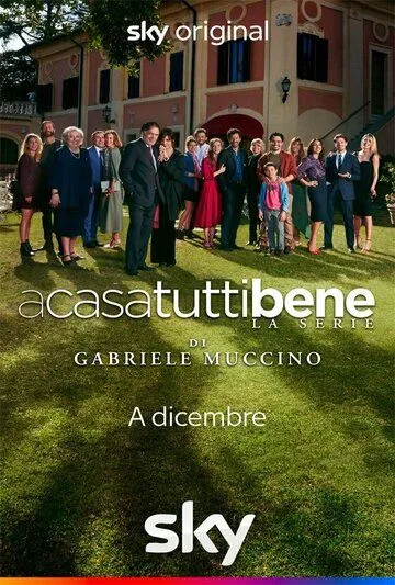 Дома все хорошо / A casa tutti bene - La serie (2021) cериал скачать через торрет бесплатно в хорошем качестве