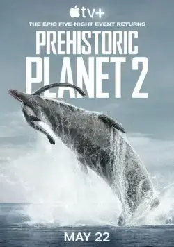 Доисторическая планета / Prehistoric Planet (2022) cериал скачать через торрет бесплатно в хорошем качестве