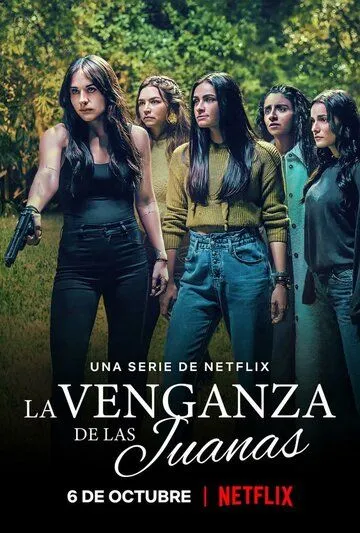 Пять Хуан / La Venganza de las Juanas (2021) cериал скачать через торрет бесплатно в хорошем качестве