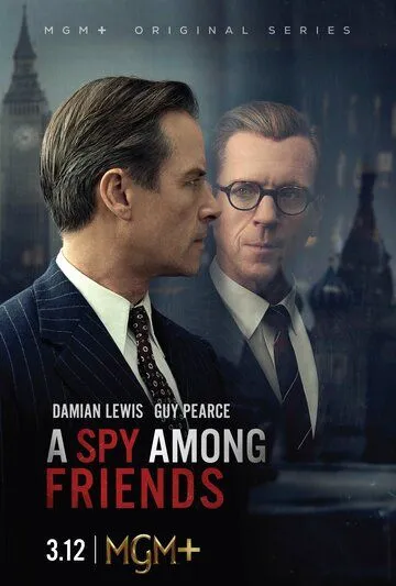 Шпион среди друзей / A Spy Among Friends (2022) cериал скачать через торрет бесплатно в хорошем качестве