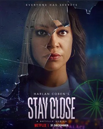 Прошлое не отпустит / Stay Close 2021 смотреть онлайн cериал в хорошем качестве