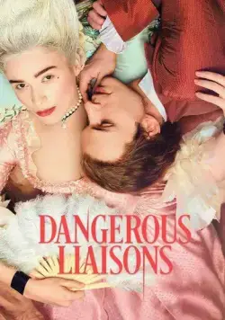 Опасные связи / Dangerous Liaisons (2022) cериал скачать через торрет бесплатно в хорошем качестве