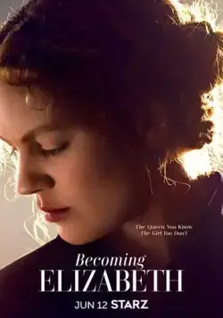 Становление Елизаветы / Becoming Elizabeth (2022) cериал скачать через торрет бесплатно в хорошем качестве