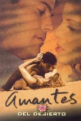 Любовники пустыни / Amantes del Desierto (2001) cериал скачать через торрет бесплатно в хорошем качестве