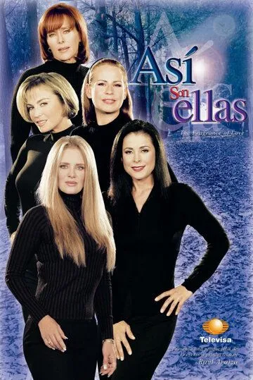 Таковы женщины / Así son ellas (2002) cериал скачать через торрет бесплатно в хорошем качестве