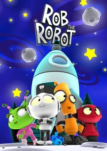 Робот Робик / Rob the Robot (2010) мультфильм скачать через торрет бесплатно в хорошем качестве
