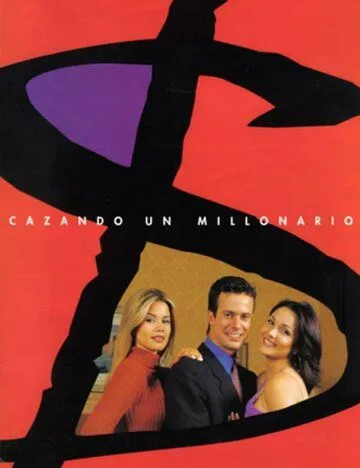 Охота за миллионером / Cazando a un millonario (2001) cериал скачать через торрет бесплатно в хорошем качестве