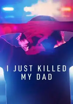 Я просто убил своего отца / I Just Killed My Dad (2022) cериал скачать через торрет бесплатно в хорошем качестве