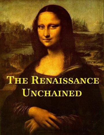 Ренессанс освобожденный / The Renaissance Unchained (2016) cериал скачать через торрет бесплатно в хорошем качестве