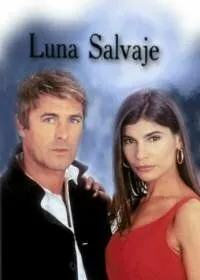 Дикая Луна / Luna salvaje (2000) cериал скачать через торрет бесплатно в хорошем качестве