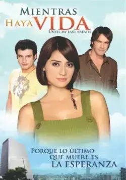 Пока проходит жизнь / Mientras haya vida (2007) cериал скачать через торрет бесплатно в хорошем качестве