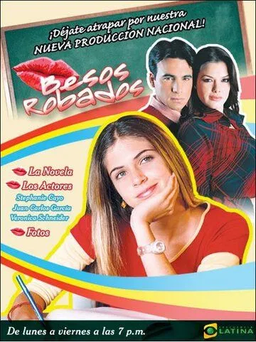 Украденные поцелуи / Besos robados (2004) cериал скачать через торрет бесплатно в хорошем качестве