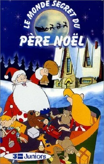 Таинственный мир Санта-Клауса / Le Monde Secret du Père Noël (1997) мультфильм скачать через торрет бесплатно в хорошем качестве