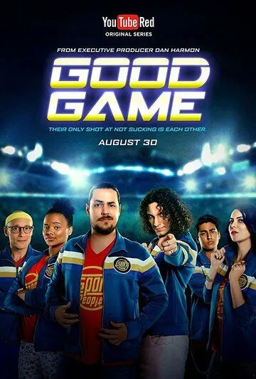 Хорошая игра / Good Game (2017) cериал скачать через торрет бесплатно в хорошем качестве