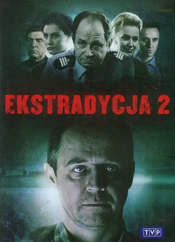 Экстрадиция 2 / Ekstradycja 2 (1997) cериал скачать через торрет бесплатно в хорошем качестве