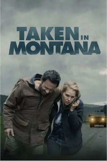 Исчезновение в Монтане / Taken in Montana (2023) фильм скачать через торрет бесплатно в хорошем качестве