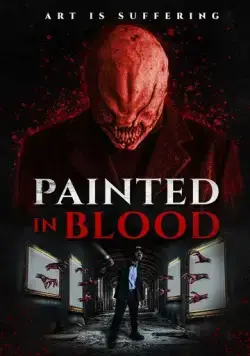 Нарисовано кровью / Painted in Blood (2022) фильм скачать через торрет бесплатно в хорошем качестве