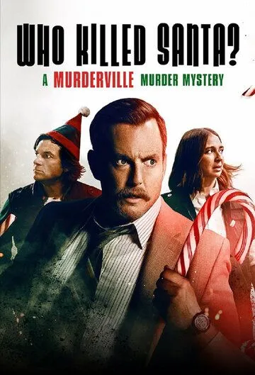 Кто убил Санту? Тайна убийства в Мердервилле / Who Killed Santa? A Murderville Murder Mystery (2022) фильм скачать через торрет бесплатно в хорошем качестве