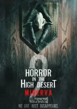 Ужас в Хай-Дезерт 2: История Минервы / Horror in the High Desert 2: Minerva (2023) фильм скачать через торрет бесплатно в хорошем качестве