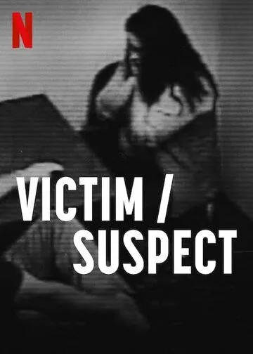 Жертва/подозреваемая / Victim/Suspect (2023) фильм скачать через торрет бесплатно в хорошем качестве