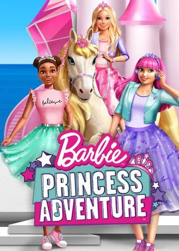 Барби: Приключение Принцессы / Barbie Princess Adventure (2020) мультфильм скачать через торрет бесплатно в хорошем качестве