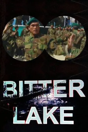 Горькое озеро / Bitter Lake (2015) фильм скачать через торрет бесплатно в хорошем качестве